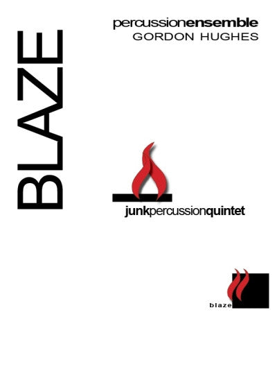 Blaze for Junk Percussion Ensemble by Gordon Hughes