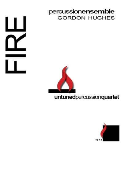 FIRE for Untuned Percussion Ensemble by Gordon Hughes