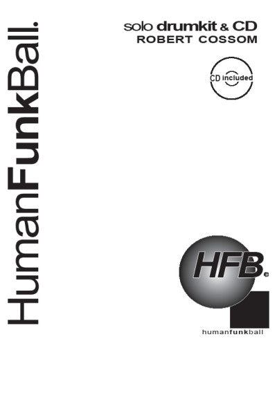  Human Funk Ball (HFB) for Solo Drum Kit by Rob Cossom